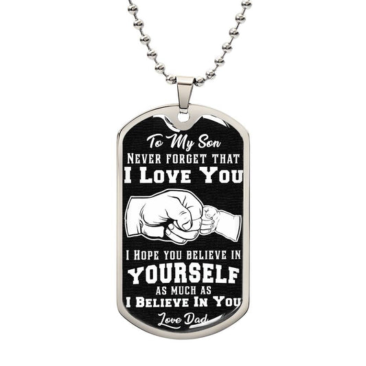 To my Son-Dad believes in you-Dog tag Necklace