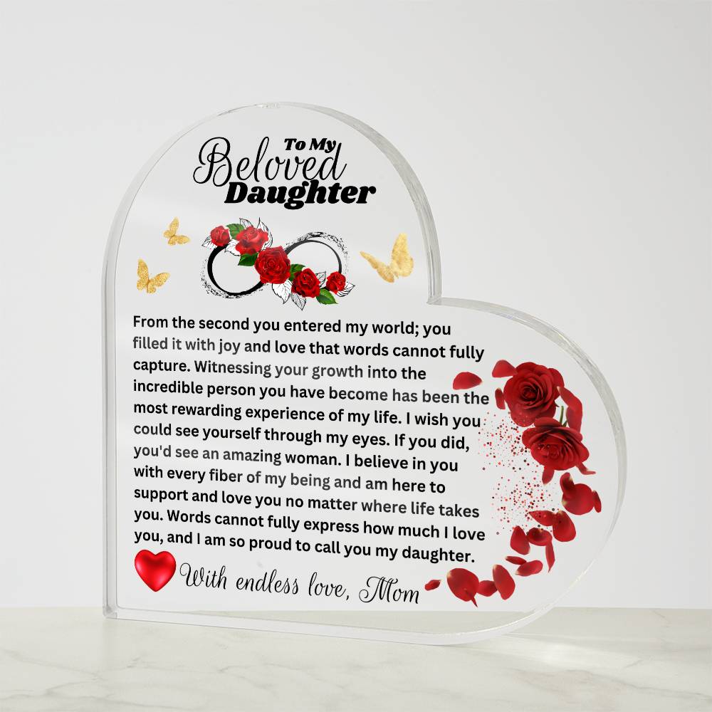 Heart shaped Acrylic plaque printed with a heartfelt message to my daughter from Mom. a gift for daughter in right angle