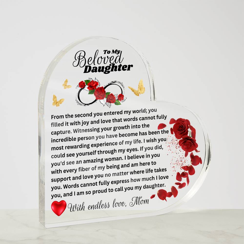 Heart shaped Acrylic plaque printed with a heartfelt message to my daughter from Mom. a gift for daughter. in white background